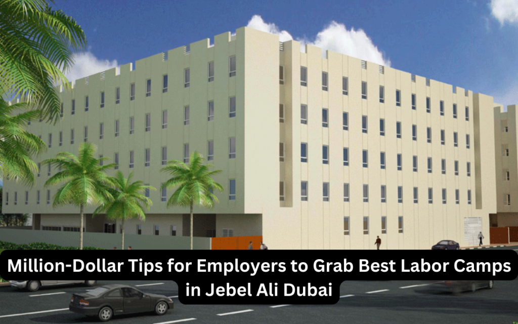 labor accommodation in dubai , Labor Camps In Jebel Ali Dubai , labor camp for rent