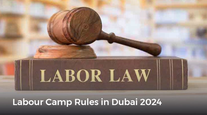labour laws in Dubai , labour accommodation , sugar camp jebel ali